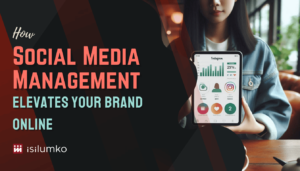 Read more about the article How Social Media Management Elevates Your Brand Online