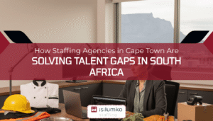 Read more about the article How Staffing Agencies in Cape Town Are Solving Talent Gaps in South Africa