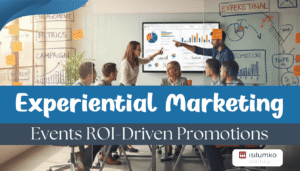 Read more about the article Experiential Marketing Events ROI-Driven Promotions: Why 78% of Marketers Are Increasing Budgets